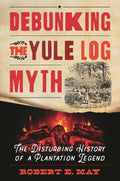 Debunking the Yule Log Myth