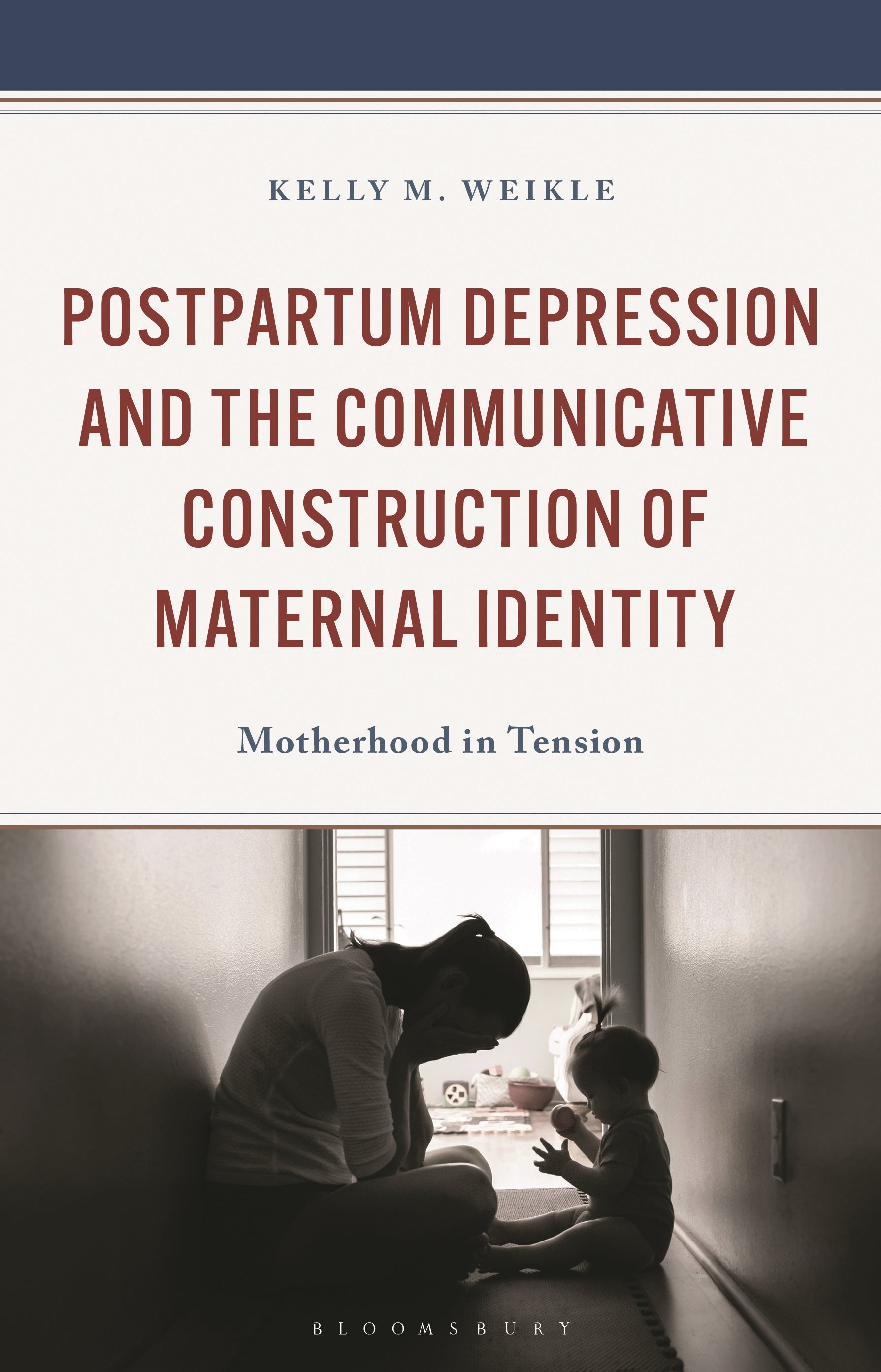 Postpartum Depression and the Communicative Construction of Maternal Identity