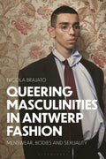 Queering Masculinities in Antwerp Fashion