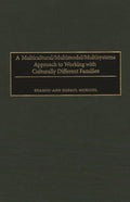 Multicultural/Multimodal/Multisystems Approach to Working with Culturally Different Families