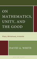 On Mathematics, Unity, and the Good