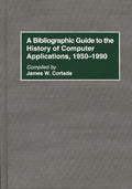 Bibliographic Guide to the History of Computer Applications, 1950–1990