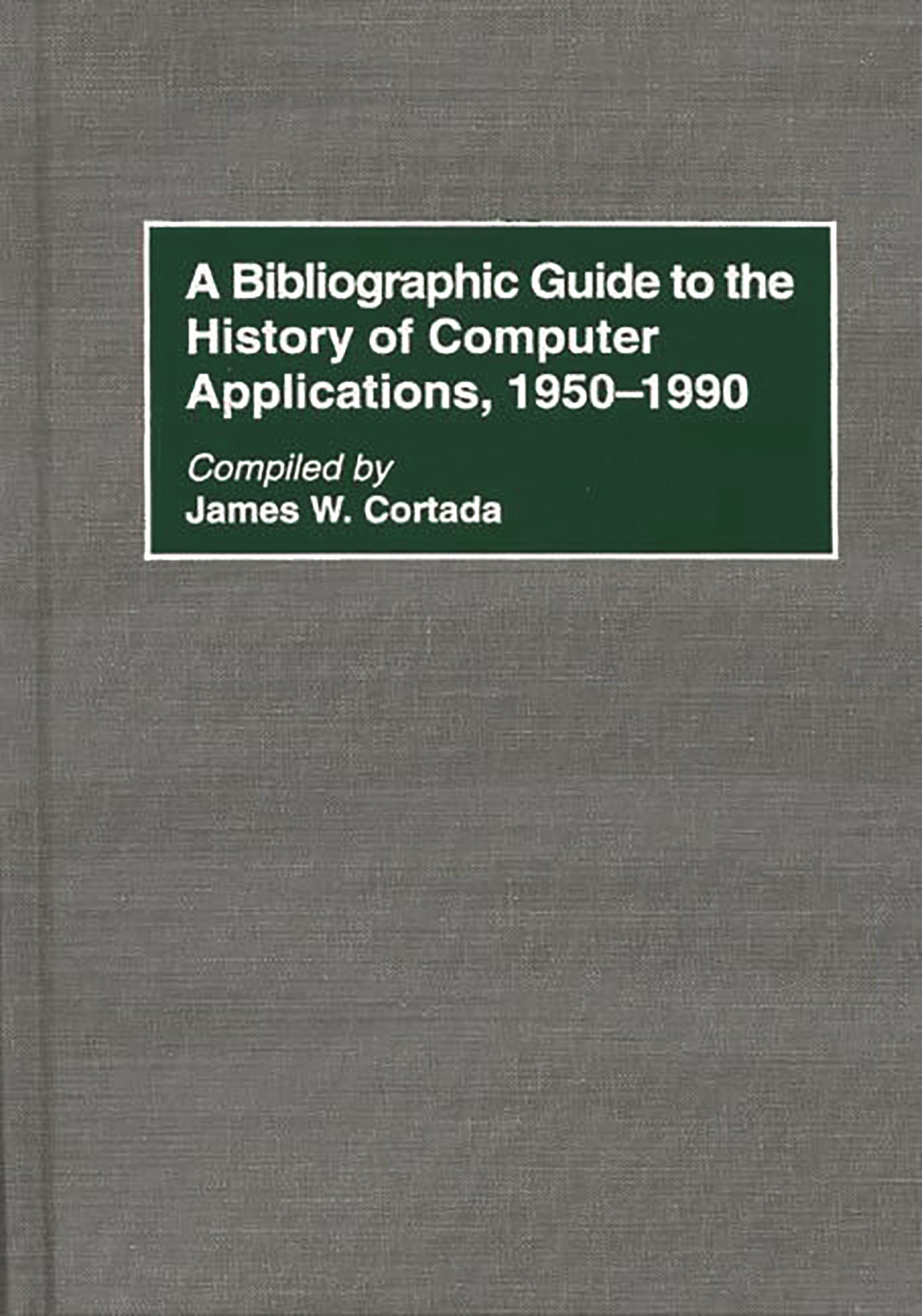 Bibliographic Guide to the History of Computer Applications, 1950–1990