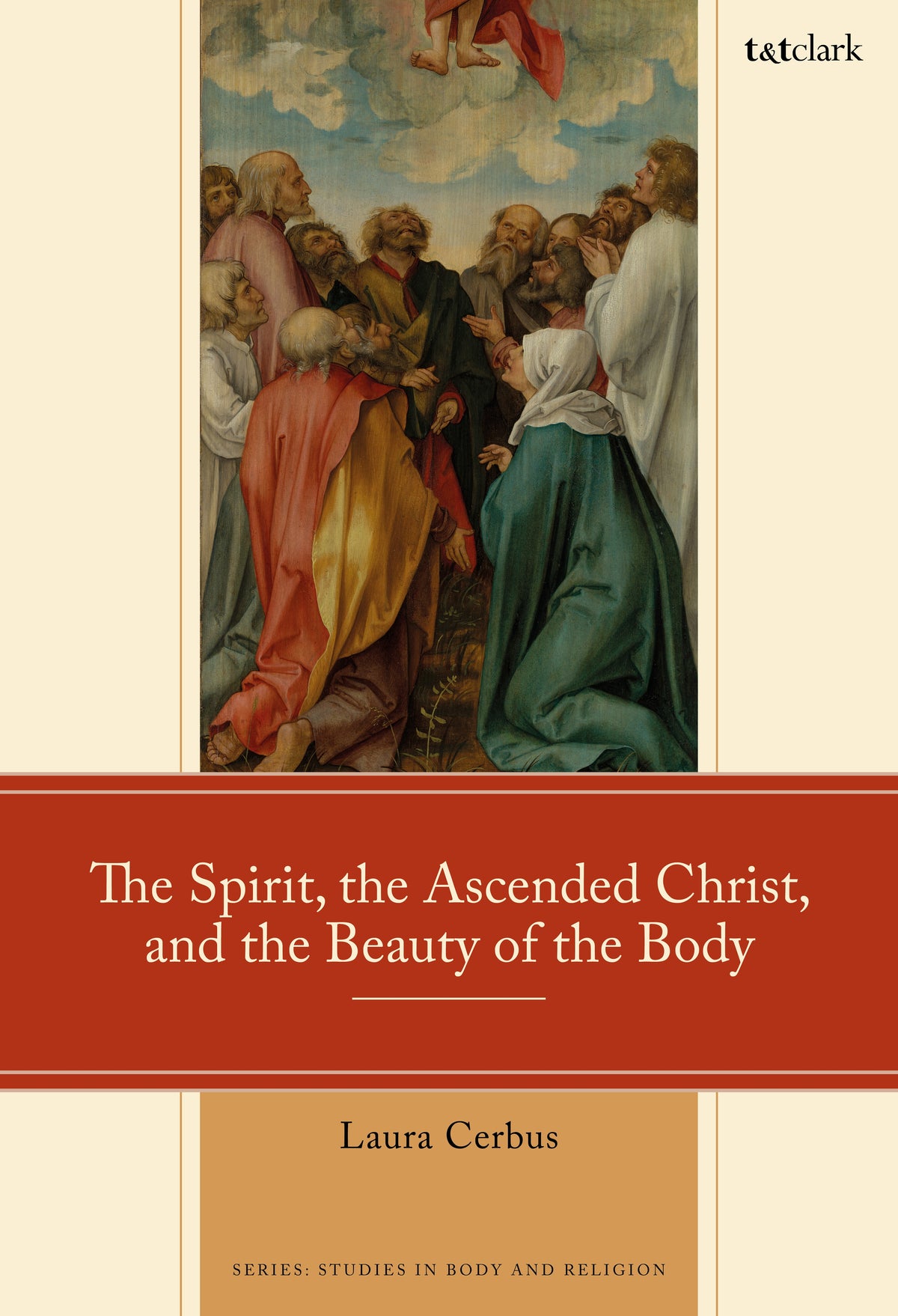 Spirit, the Ascended Christ, and the Beauty of the Body
