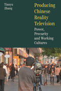 Producing Chinese Reality Television