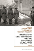 Eastern Mediterranean and the ‘Long’ First World War