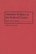 Abortion Politics in the Federal Courts