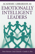 Academic Librarians as Emotionally Intelligent Leaders