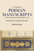 Catalogue of Persian Manuscripts at the Institute of Ismaili Studies, Vol. 1