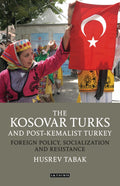 Kosovar Turks and Post-Kemalist Turkey