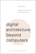 Digital Architecture Beyond Computers