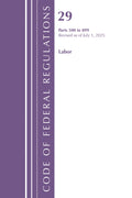 Code of Federal Regulations, TITLE 29 LABOR OSHA 500-899, Revised as of July 1, 2025