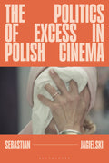Politics of Excess in Polish Cinema
