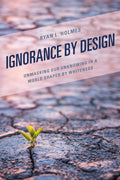 Ignorance by Design
