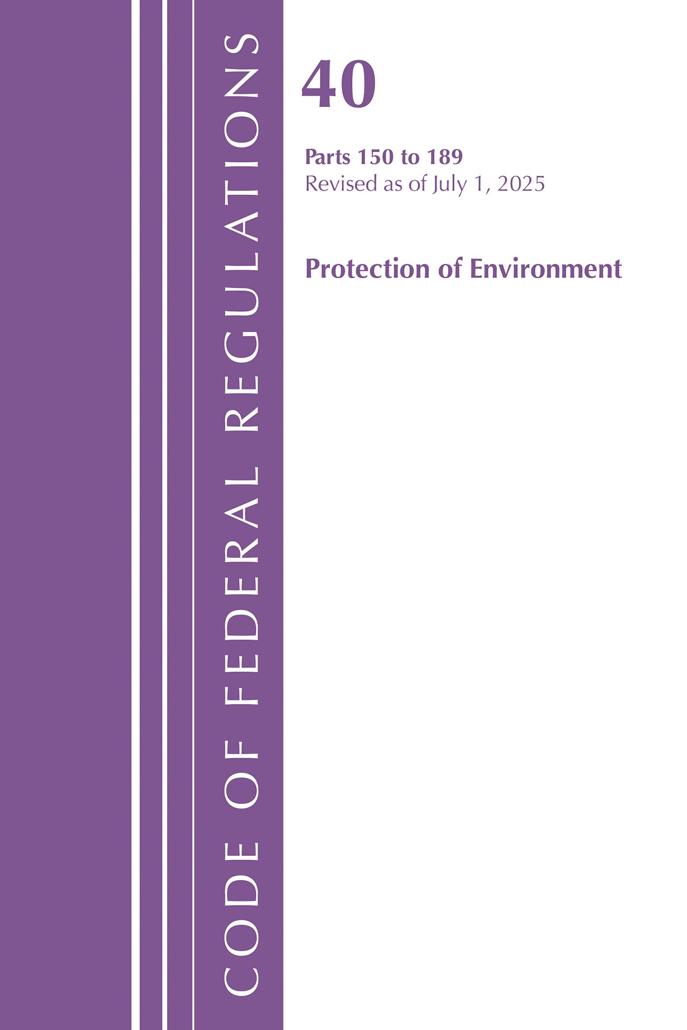 Code of Federal Regulations, Title 40 Protection of Environment 150-189, Revised as of July 1, 2025