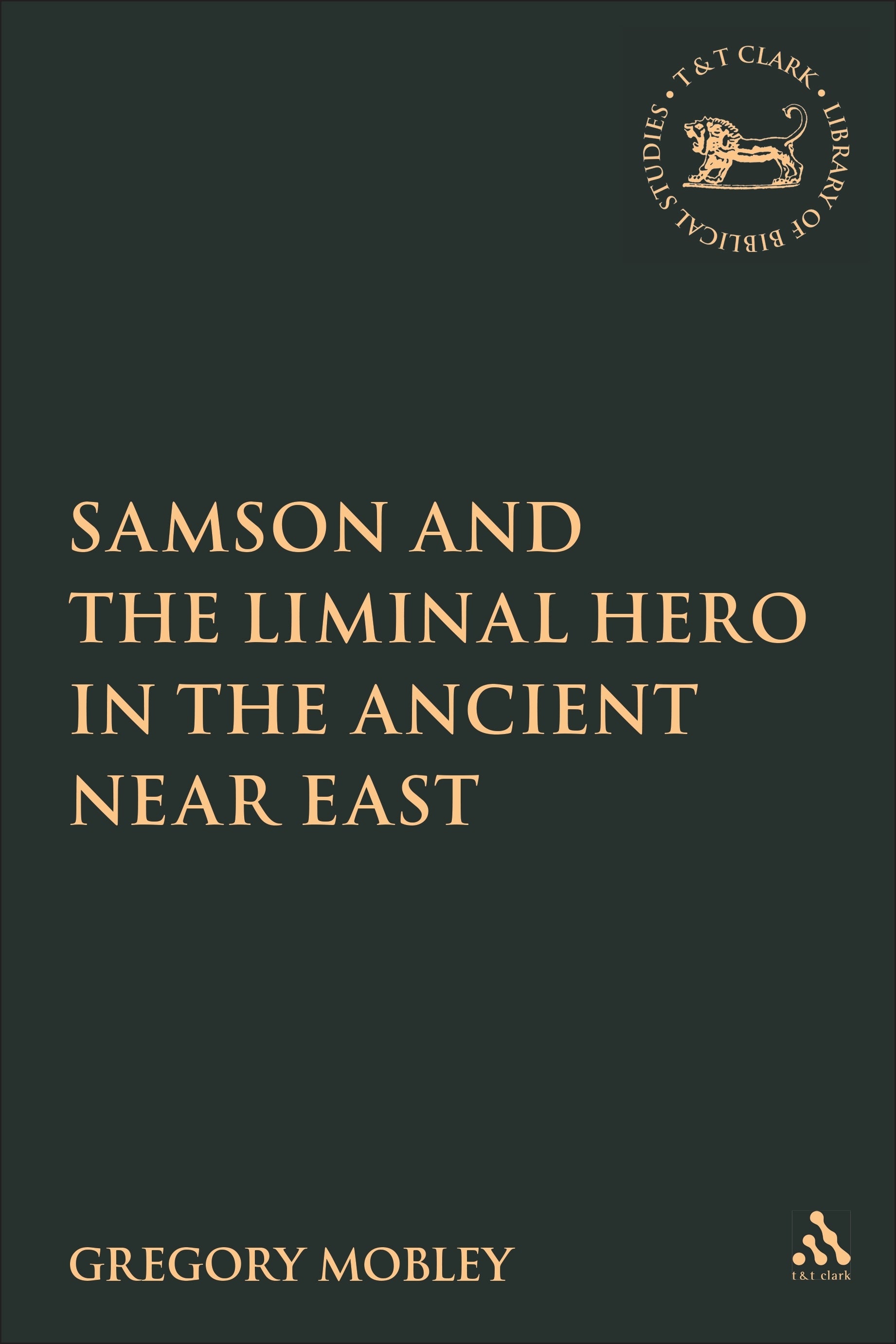 Samson and the Liminal Hero in the Ancient Near East