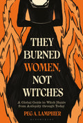 They Burned Women, Not Witches
