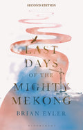Last Days of the Mighty Mekong