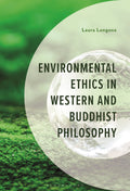 Environmental Ethics in Western and Buddhist Philosophy