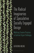 Radical Imaginaries of Speculative Socially Engaged Design