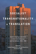 Socialist Transnationality in Translation